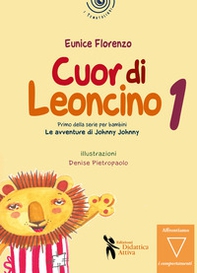 Cuor di leoncino. Le avventure di Johnny Jonny - Librerie.coop