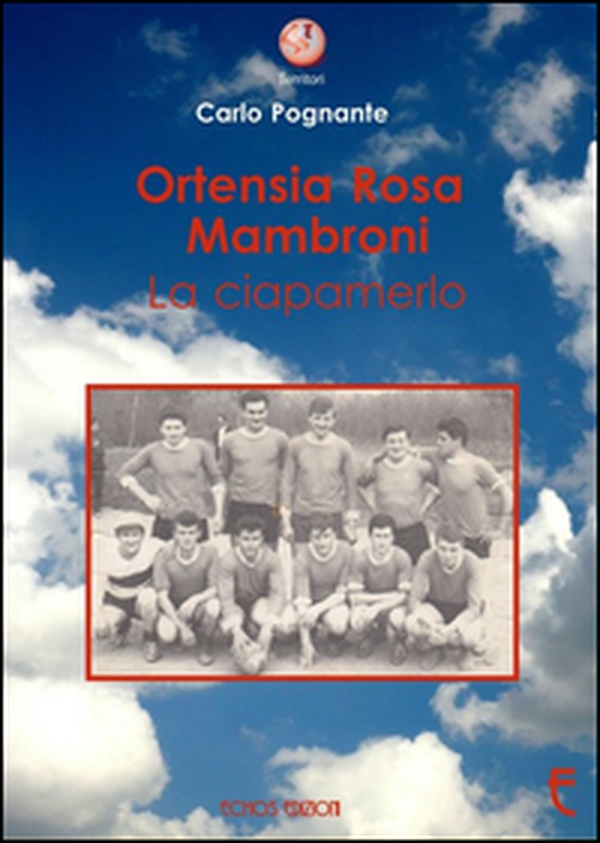 Ortensia Rosa Mambroni. La ciapamerlo - Librerie.coop Ortensia Rosa Mambroni. La ciapamerlo - Librerie.coop