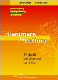 Rianimare la lettura. 55 giochi per divertirsi con i libri - Librerie.coop