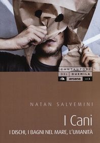 I Cani. I dischi, i bagni nel mare, l'umanità - Librerie.coop
