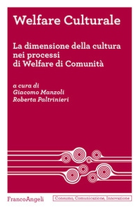 Welfare culturale. La dimensione della cultura nei processi di Welfare di Comunità - Librerie.coop