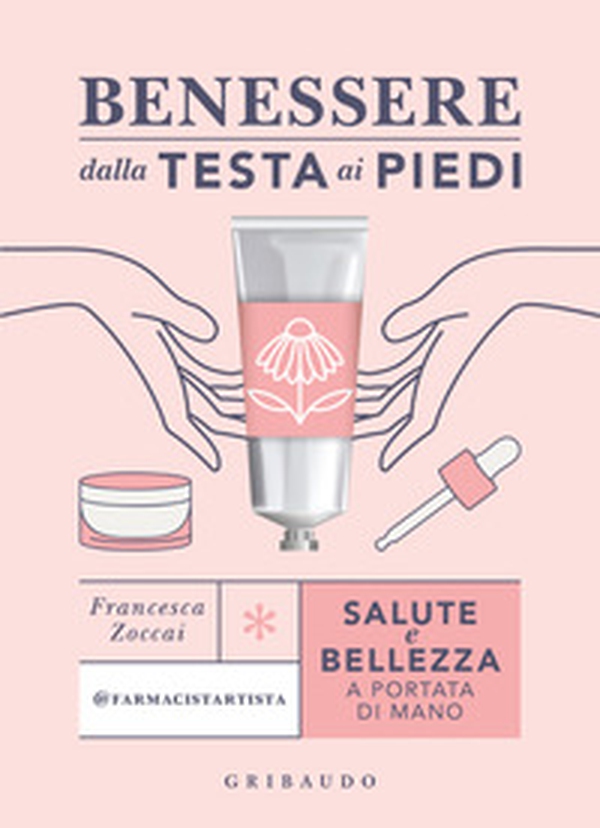 Benessere dalla testa ai piedi. Salute e bellezza a portata di mano - Librerie.coop Benessere dalla testa ai piedi. Salute e bellezza a portata di mano - Librerie.coop