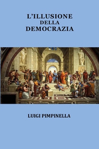 L'illusione della democrazia - Librerie.coop