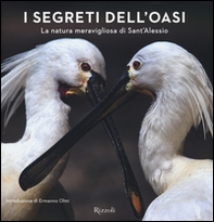 I segreti dell'Oasi. La natura meravigliosa di Sant'Alessio - Librerie.coop