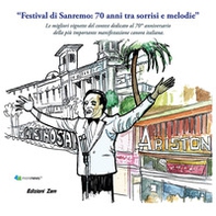 «Festival di Sanremo: 70 anni tra sorrisi e melodie». Le migliori vignette del contest dedicato al 70º anniversario della più importante manifestazione canora italiana - Librerie.coop «Festival di Sanremo: 70 anni tra sorrisi e melodie». Le migliori vignette del contest dedicato al 70º anniversario della più importante manifestazione canora italiana - Librerie.coop