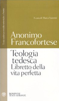 Teologia tedesca. Libretto della vita perfetta. Testo tedesco medio-orientale a fronte - Librerie.coop
