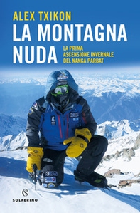 La montagna nuda. La prima ascensione invernale del Nanga Parbat - Librerie.coop