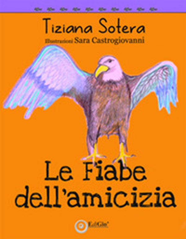 Le fiabe dell'amicizia - Librerie.coop Le fiabe dell'amicizia - Librerie.coop