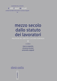 Mezzo secolo dallo statuto dei lavoratori. Politiche del diritto e cultura giuridica - Librerie.coop
