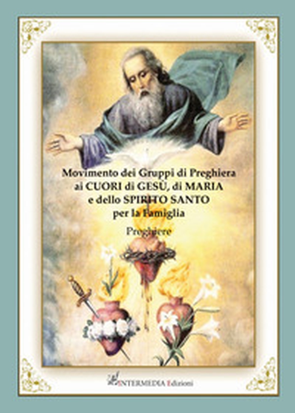 Movimento dei gruppi di preghiera ai cuori di Gesù, di Maria e dello Spirito Santo per la famiglia. Preghiere - Librerie.coop Movimento dei gruppi di preghiera ai cuori di Gesù, di Maria e dello Spirito Santo per la famiglia. Preghiere - Librerie.coop