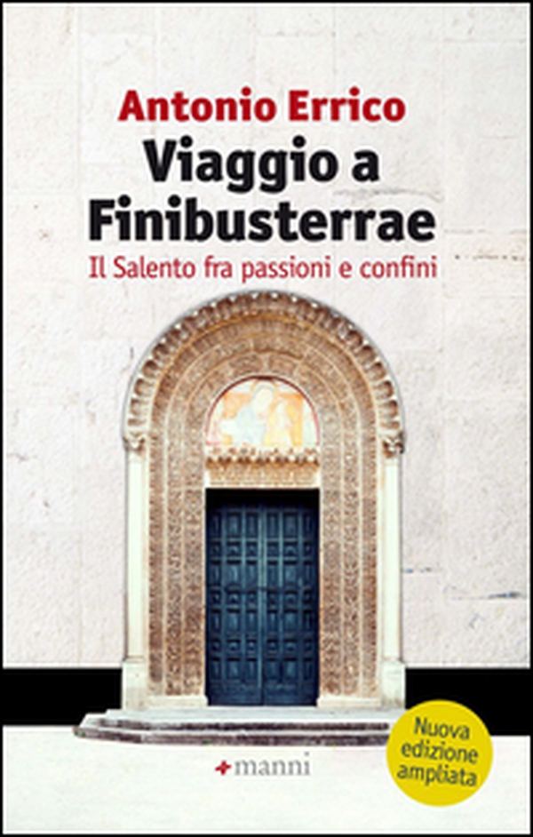 Viaggio a Finibusterrae. Il Salento fra passioni e confini - Librerie.coop