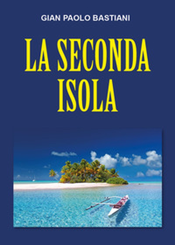 La seconda isola - Librerie.coop La seconda isola - Librerie.coop