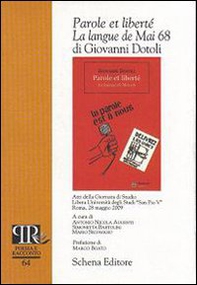 Parole et liberté: la langue de mai 68 di Giovanni Dotoli. Atti della Giornata di studio Libera Università degli studi «San Pio V» (Roma, 28 maggio 2009) - Librerie.coop