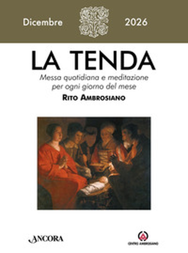 La tenda. Messa quotidiana e meditazione per ogni giorno del mese. Rito Ambrosiano - Vol. 12 - Librerie.coop