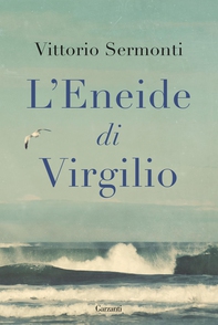 L’Eneide di Virgilio - Librerie.coop L’Eneide di Virgilio - Librerie.coop