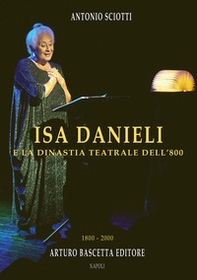 Isa Danieli e la dinastia teatrale dell'800. 1800-2000 - Librerie.coop Isa Danieli e la dinastia teatrale dell'800. 1800-2000 - Librerie.coop