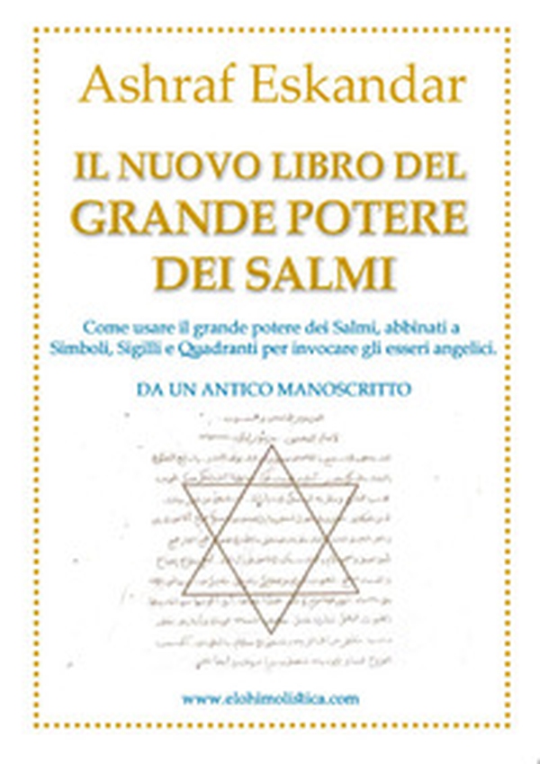 Il nuovo libro del grande potere dei Salmi. Da un antico manoscritto - Librerie.coop Il nuovo libro del grande potere dei Salmi. Da un antico manoscritto - Librerie.coop