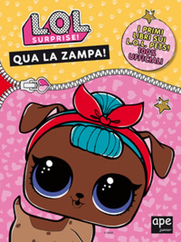 Qua la zampa. L.O.L. surprise! - Librerie.coop Qua la zampa. L.O.L. surprise! - Librerie.coop