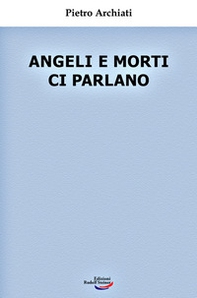 Angeli e morti ci parlano - Librerie.coop Angeli e morti ci parlano - Librerie.coop