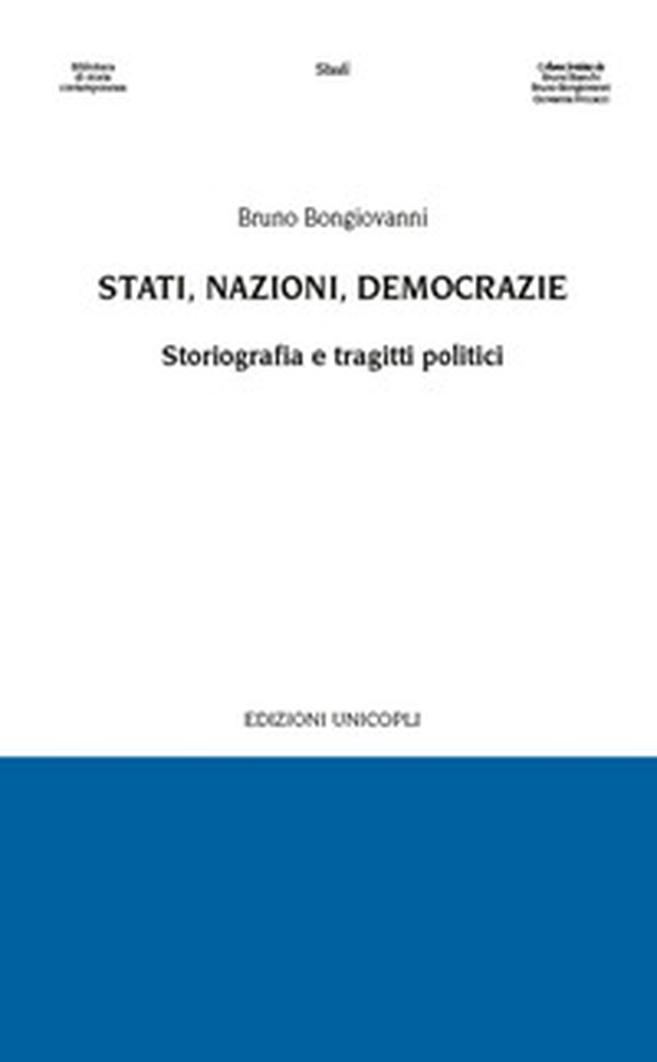 Stati, nazioni, democrazie. Storiografia e tragitti politici - Librerie.coop Stati, nazioni, democrazie. Storiografia e tragitti politici - Librerie.coop