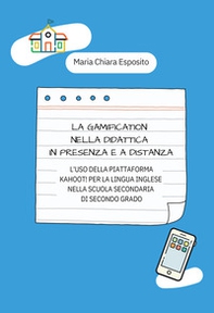 La gamification nella didattica in presenza e a distanza. L'uso della piattaforma Kahoot! per la lingua inglese nella scuola secondaria di secondo grado - Librerie.coop