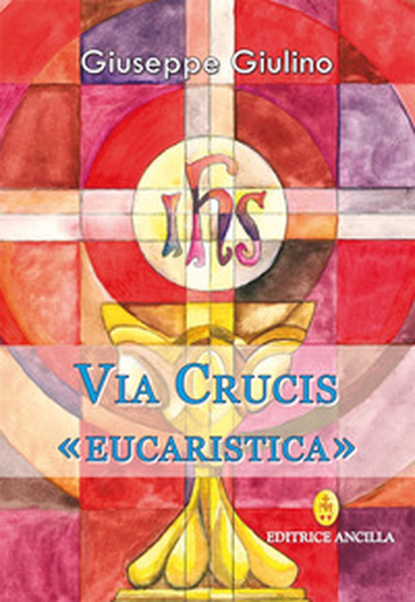 Via crucis «eucaristica» - Librerie.coop Via crucis «eucaristica» - Librerie.coop