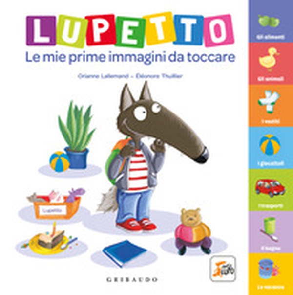 Lupetto. Le mie prime immagini da toccare. Amico lupo - Librerie.coop Lupetto. Le mie prime immagini da toccare. Amico lupo - Librerie.coop
