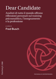 Dear Candidate. Analisti di tutto il mondo offrono riflessioni personali sul training psicoanalitico, l'insegnamento e la professione - Librerie.coop Dear Candidate. Analisti di tutto il mondo offrono riflessioni personali sul training psicoanalitico, l'insegnamento e la professione - Librerie.coop