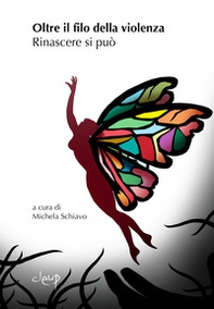 Oltre il filo della violenza. Rinascere si può - Librerie.coop