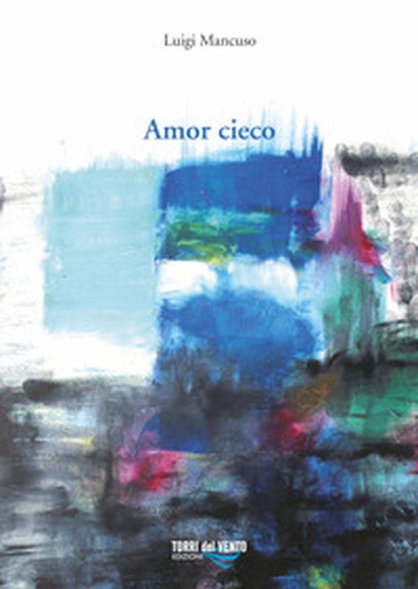 Amor cieco - Librerie.coop Amor cieco - Librerie.coop