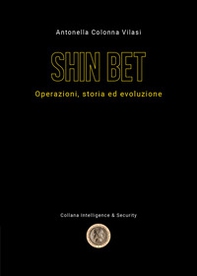 Lo Shin Bet. Operazioni, storia ed evoluzione - Librerie.coop