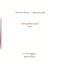 Una quiete accesa. Amore - Librerie.coop
