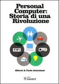 Personal computer storia di una rivoluzione - Librerie.coop