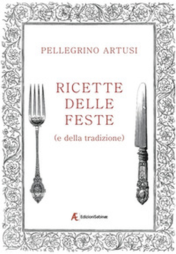 Ricette delle feste (e della tradizione) - Librerie.coop Ricette delle feste (e della tradizione) - Librerie.coop
