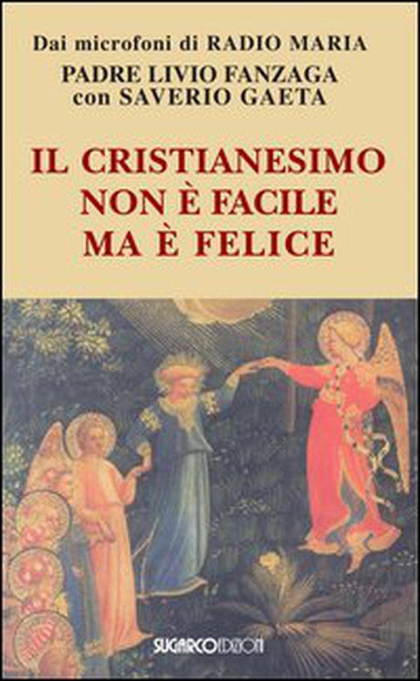 Il cristianesimo non è facile ma è felice - Librerie.coop Il cristianesimo non è facile ma è felice - Librerie.coop