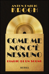Come me non c'è nessuno. Diario di un sogno - Librerie.coop