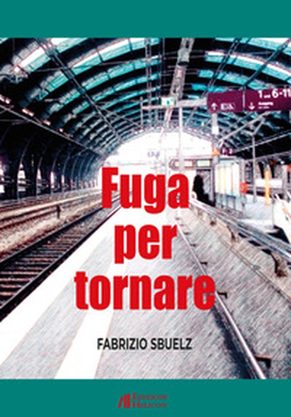 Fuga per tornare - Librerie.coop Fuga per tornare - Librerie.coop