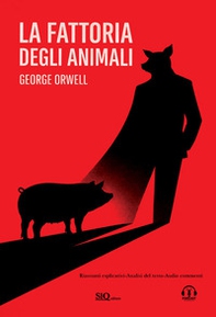 La fattoria degli animali. Riassunti esplicativi. Analisi del testo. Audio commenti - Librerie.coop