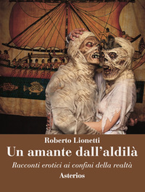 Un amante dall'aldilà. Racconti erotici ai confini della realtà - Librerie.coop Un amante dall'aldilà. Racconti erotici ai confini della realtà - Librerie.coop