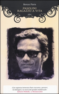 Pasolini. Ragazzo a vita - Librerie.coop Pasolini. Ragazzo a vita - Librerie.coop