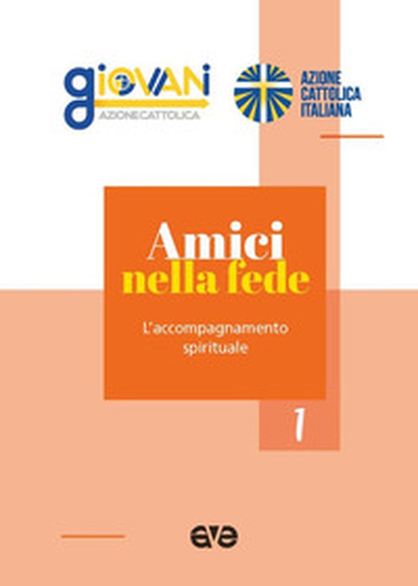 Amici nella fede. L'accompagnamento spirituale - Librerie.coop