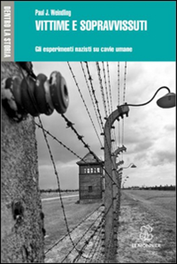 Vittime e sopravissuti. Gli esperimenti nazisti su cavie umane - Librerie.coop Vittime e sopravissuti. Gli esperimenti nazisti su cavie umane - Librerie.coop