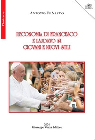 L'economia di Francesco e laudato si'. Giovani e nuovi stili - Librerie.coop