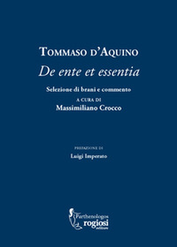 Tommaso d'Aquino. «De ente et essentia». Selezione di brani e commento - Librerie.coop Tommaso d'Aquino. «De ente et essentia». Selezione di brani e commento - Librerie.coop