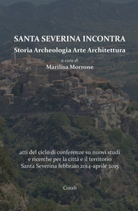 Il castello di Santa Severina. Atti Convegno 11 maggio 2019 - Librerie.coop