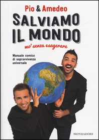 Salviamo il mondo mo' senza esagerare - Librerie.coop Salviamo il mondo mo' senza esagerare - Librerie.coop