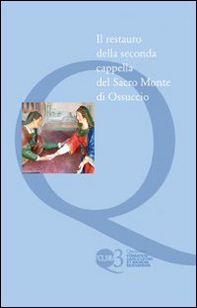 Il restauro della seconda cappella del Sacro monte di Ossuccio - Librerie.coop