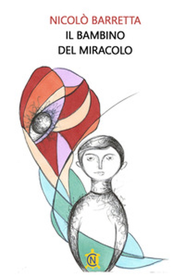 Il bambino del miracolo - Librerie.coop Il bambino del miracolo - Librerie.coop