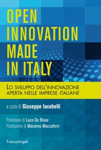 Open innovation made in Italy. Lo sviluppo dell'innovazione aperta nelle imprese italiane - Librerie.coop