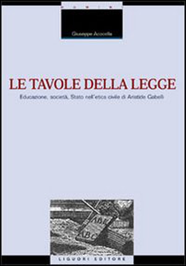 Le tavole della legge. Educazione, società, Stato nell'etica civile di Aristide Gabelli - Librerie.coop Le tavole della legge. Educazione, società, Stato nell'etica civile di Aristide Gabelli - Librerie.coop